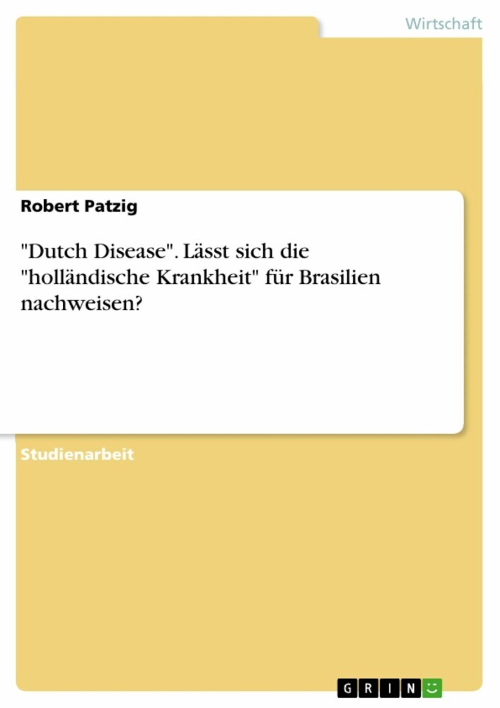 'Dutch Disease'. Lässt sich die 'holländische Krankheit' für Brasilien nachweisen? main product photo