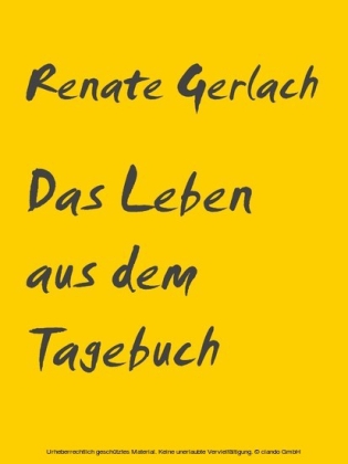 Das Leben aus dem Tagebuch