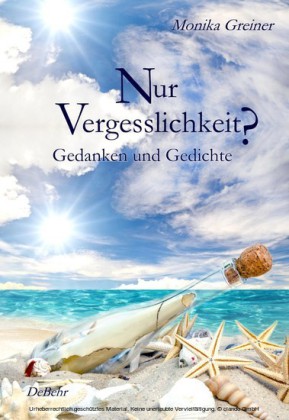 Nur Vergesslichkeit? - Gedanken und Gedichte