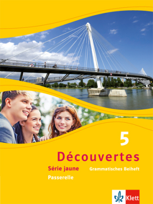 Découvertes. Série jaune (ab Klasse 6). Ausgabe ab 2012 - Grammatisches Beiheft, Passerelle. Bd.5