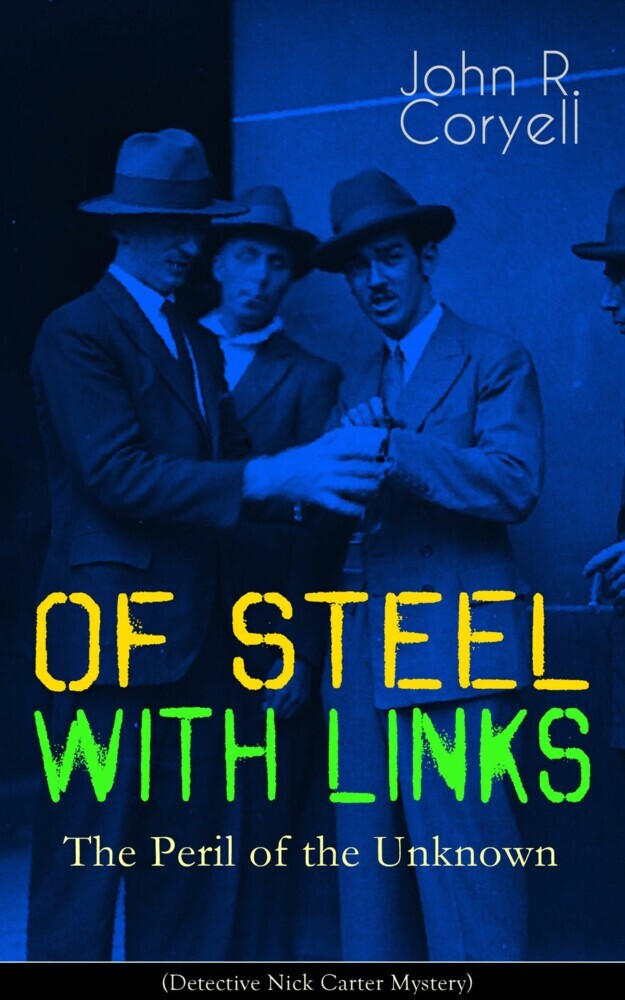 WITH LINKS OF STEEL - The Peril of the Unknown (Detective Nick Carter Mystery) main product photo