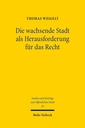 Die wachsende Stadt als Herausforderung für das Recht