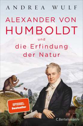 Alexander von Humboldt und die Erfindung der Natur