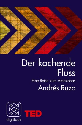 Der kochende Fluss - eine Reise zum Amazonas