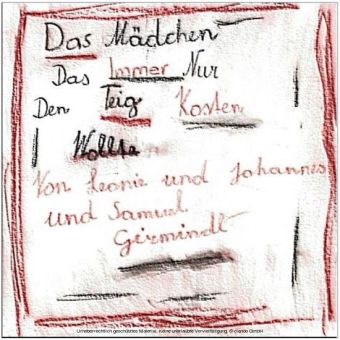 Das Mädchen das immer nur den Teig kosten wollte