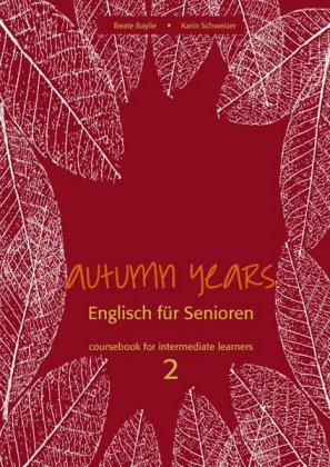 Autumn Years.  Englisch für Senioren. 2 Coursebook for Intermediate Learners, m. Audio-CD