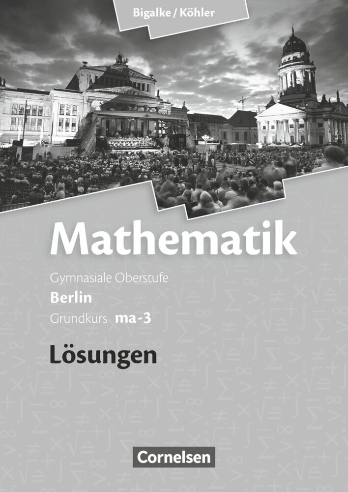 Bigalke/Köhler: Mathematik - Berlin - Ausgabe 2010 - Grundkurs 3. Halbjahr main product photo