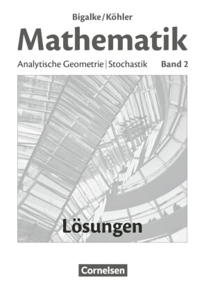Bigalke/Köhler: Mathematik - Allgemeine Ausgabe - Band 2