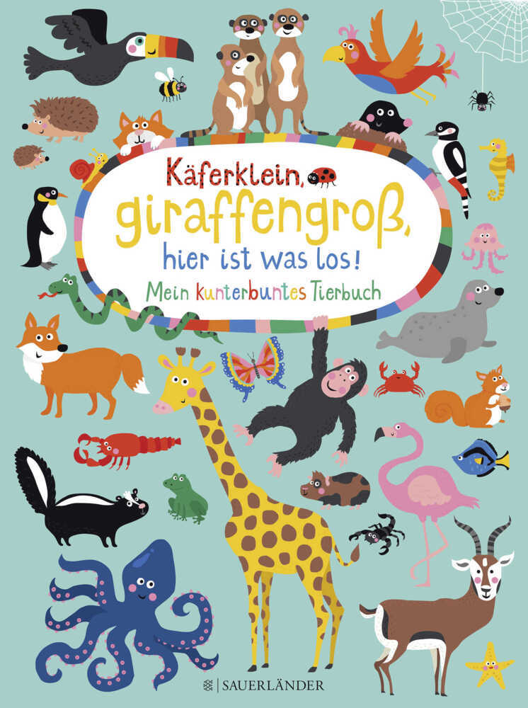 Käferklein, giraffengroß, hier ist was los! Mein kunterbuntes Tierbuch main product photo
