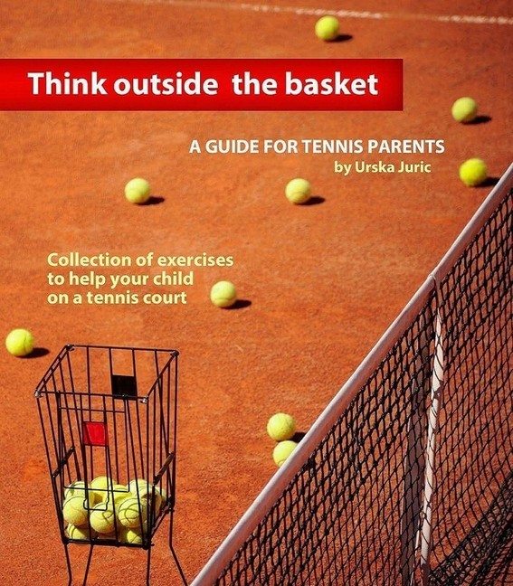 Think Outside the Basket: A Guide for Tennis Parents main product photo