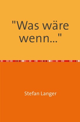 "Was wäre wenn..."