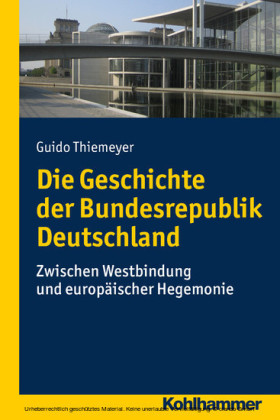 Die Geschichte der Bundesrepublik Deutschland