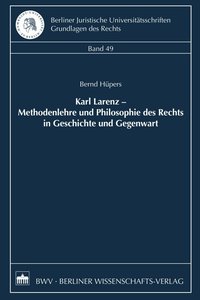 Karl Larenz - Methodenlehre und Philosophie des Rechts in Geschichte und Gegenwart main product photo