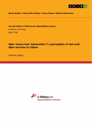 Uber versus taxi. Generation Y´s perception of taxi and Uber services in Lisbon