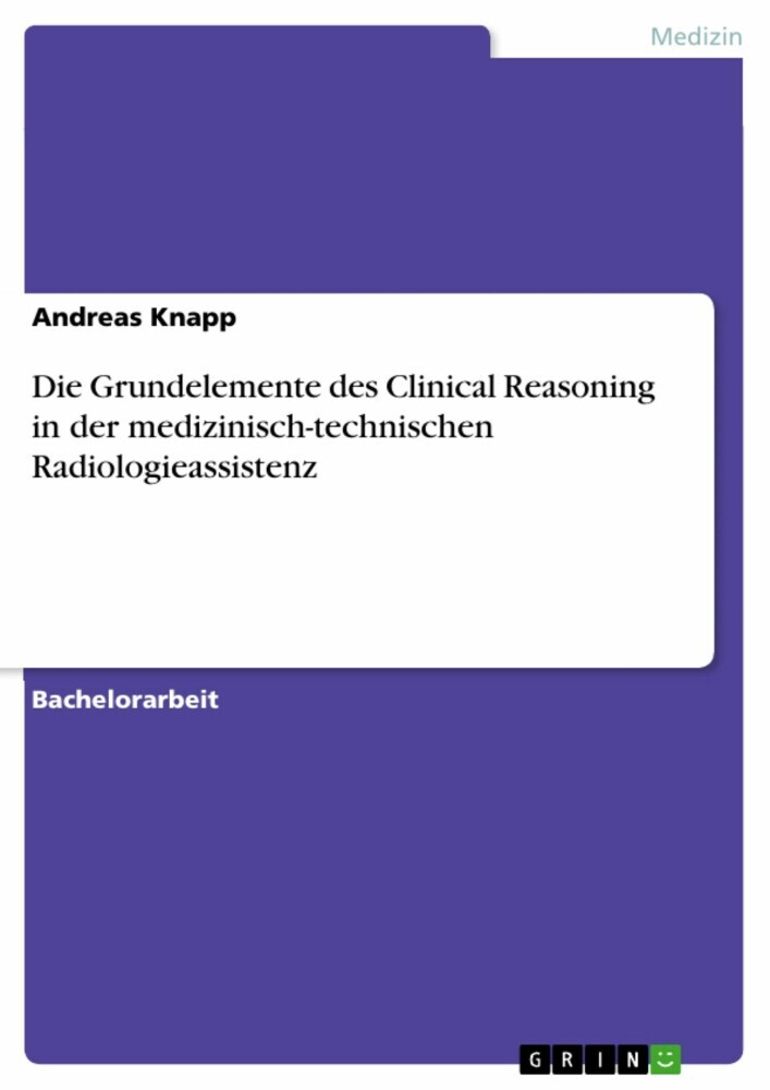 Die Grundelemente des Clinical Reasoning in der medizinisch-technischen Radiologieassistenz main product photo