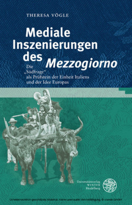Mediale Inszenierungen des 'Mezzogiorno'