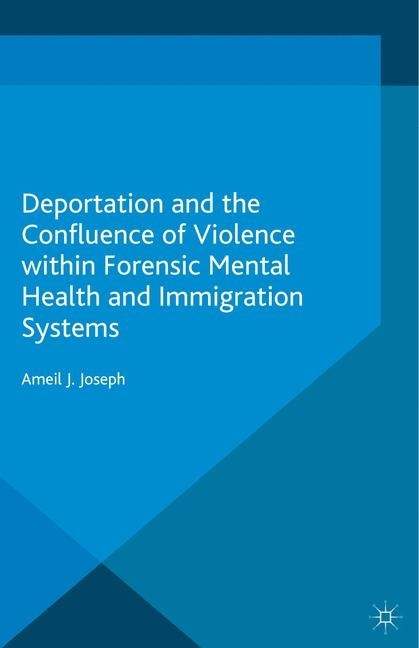 Deportation and the Confluence of Violence within Forensic Mental Health and Immigration Systems main product photo