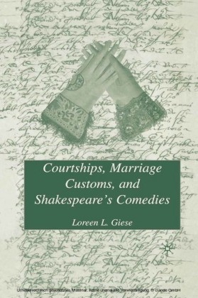 Courtships, Marriage Customs, and Shakespeare's Comedies