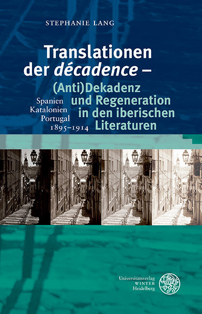 Translationen der 'décadence' - (Anti)Dekadenz und Regeneration in den iberischen Literaturen main product photo