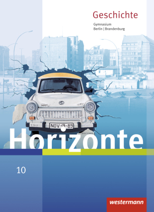 Horizonte - Geschichte für Berlin und Brandenburg - Ausgabe 2016