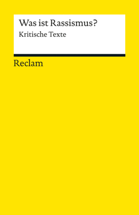 Was ist Rassismus?. Kritische Texte
