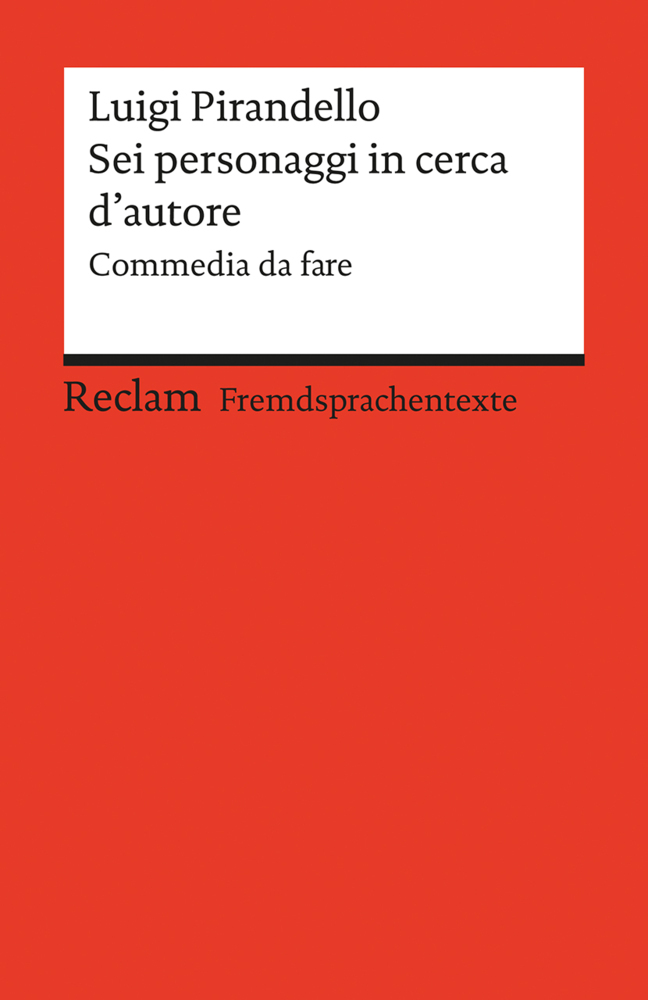 Sei personaggi in cerca d'autore. Commedia da fare. Italienischer Text mit deutschen Worterklärungen. B2 (GER) main product photo