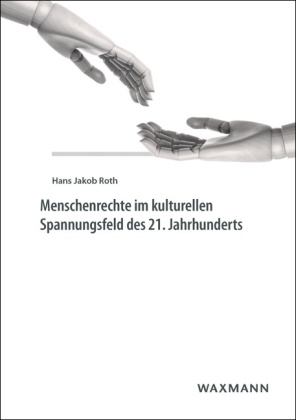 Menschenrechte im kulturellen Spannungsfeld des 21. Jahrhunderts