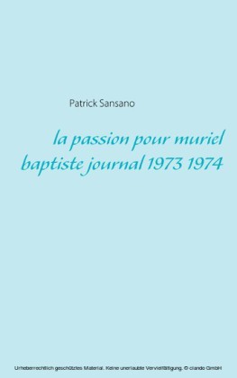 La passion pour muriel baptiste journal 1973-1974