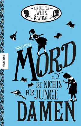 Ein Fall für Wells & Wong - Mord ist nichts für junge Damen