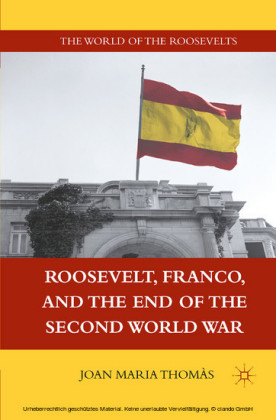 Roosevelt, Franco, and the End of the Second World War