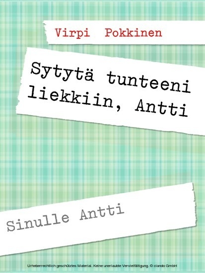 Sytytä tunteeni liekkiin, Antti main product photo