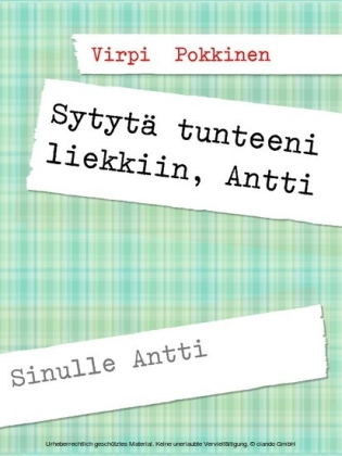 Sytytä tunteeni liekkiin, Antti
