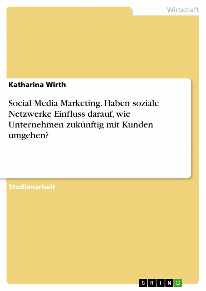 Social Media Marketing. Haben soziale Netzwerke Einfluss darauf, wie Unternehmen zukünftig mit Kunden umgehen? main product photo