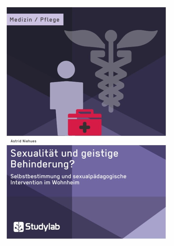 Sexualität und geistige Behinderung? Selbstbestimmung und sexualpädagogische Intervention im Wohnheim main product photo