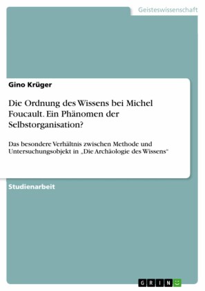 Die Ordnung des Wissens bei Michel Foucault. Ein Phänomen der Selbstorganisation?