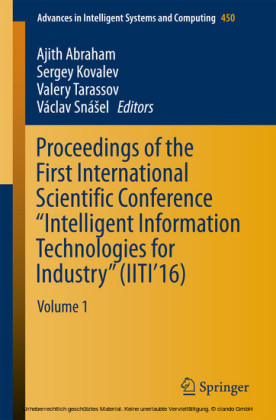 Proceedings of the First International Scientific Conference 'Intelligent Information Technologies for Industry' (IITI'16)