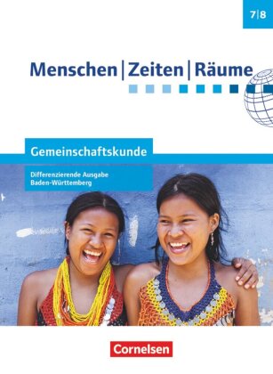 Menschen-Zeiten-Räume - Gemeinschaftskunde Differenzierende Ausgabe Baden-Württemberg - Ausgabe ab 2016 - Band 1: 7./8. Schuljahr