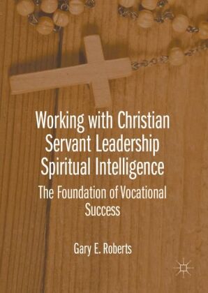 Working with Christian Servant Leadership Spiritual Intelligence