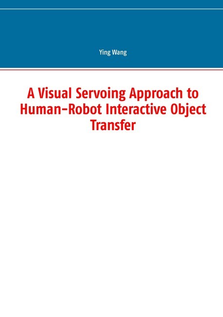 A Visual Servoing Approach to Human-Robot Interactive Object Transfer main product photo
