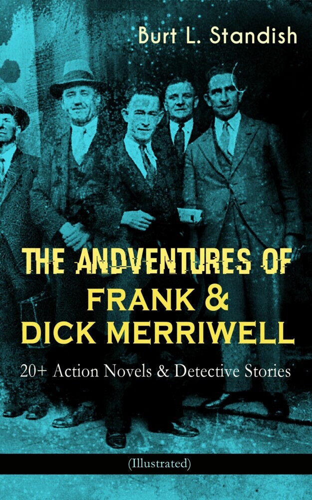THE ADVENTURES OF FRANK & DICK MERRIWELL: 20+ Action Novels & Detective Stories (Illustrated) main product photo
