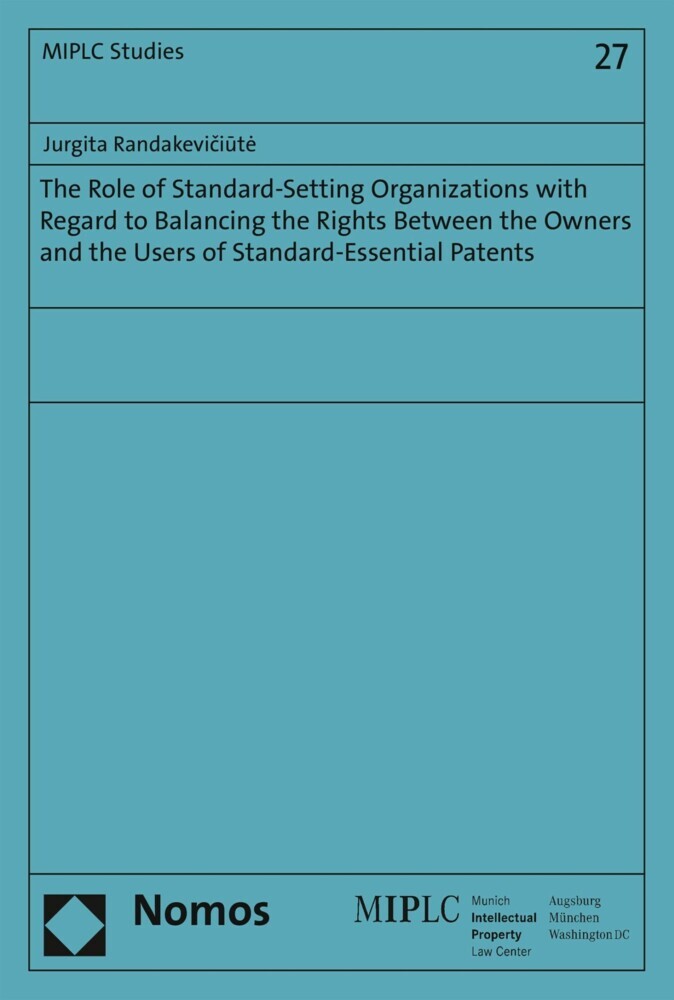 The Role of Standard-Setting Organizations with Regard to Balancing the Rights Between the Owners and the Users of Standard-Essential Patents main product photo