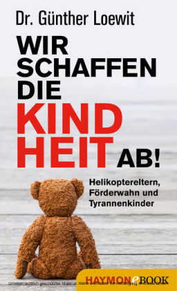 Wir schaffen die Kindheit ab!