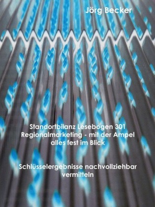 Standortbilanz Lesebogen 301 Regionalmarketing - mit der Ampel alles fest im Blick