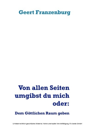 Von allen Seiten umgibst du mich oder: