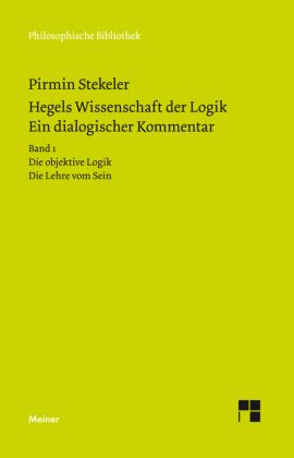 Hegels Wissenschaft der Logik. Ein dialogischer Kommentar. Bd.1