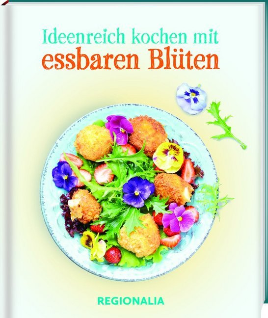 Ideenreich kochen mit essbaren Blüten main product photo