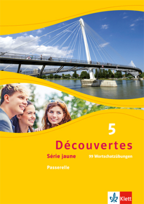 Découvertes. Série jaune (ab Klasse 6). Ausgabe ab 2012 - 99 Wortschatzübungen, Passerelle. Bd.5