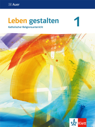 Leben gestalten 1. Ausgabe Baden-Württemberg und Niedersachsen