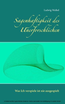 Sagenhaftigkeit des Unerforschlichen