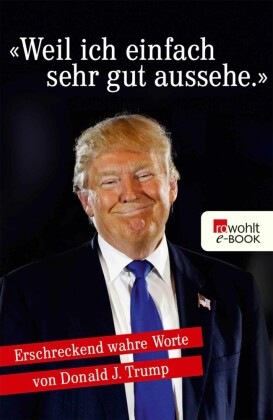 "Weil ich einfach sehr gut aussehe."